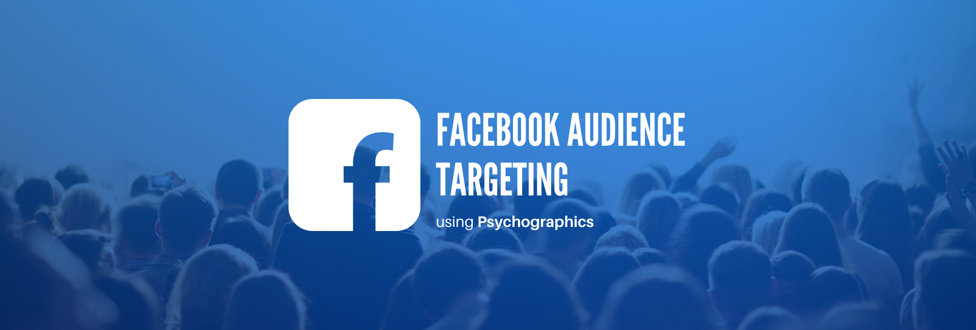 Facebook Audience Targeting using Psychographics